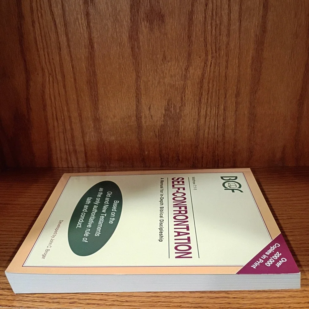 Self-Confrontation: A Manual for In-Depth Biblical Discipleship by John C Broger
